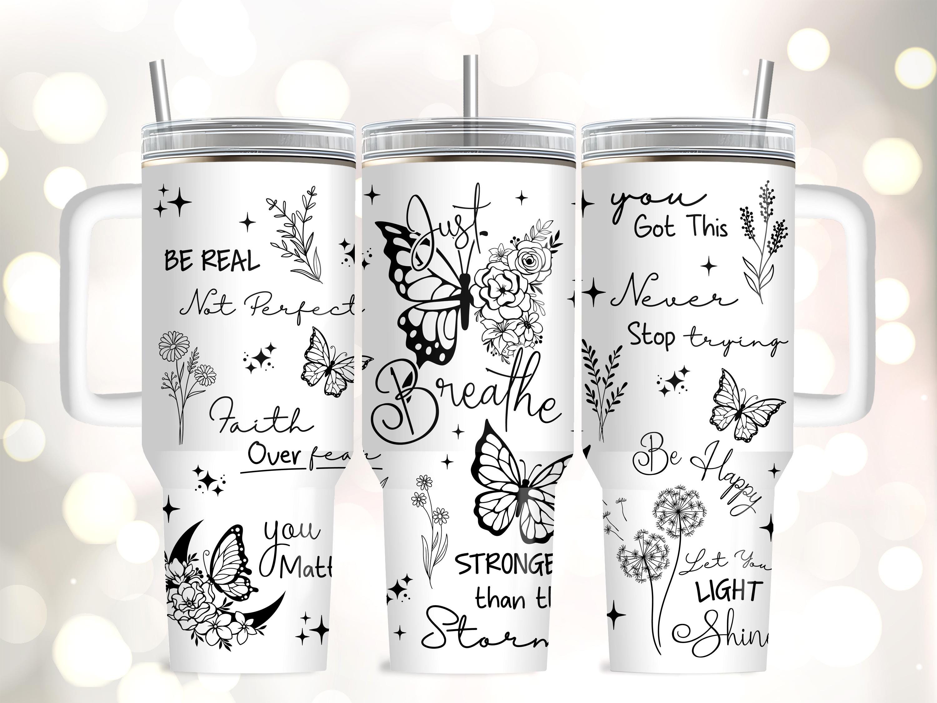 Just Breathe 40oz Tumbler Laser Engraving Wrap Butterfly Motivational Tumbler Wrap SVG 40oz Wild flower Inspirational  SVG For Laser Rotary