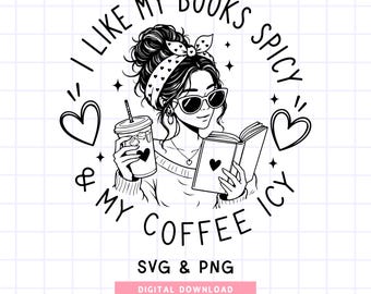 I Like Them Thick and Spicy SVG PNG, Spicy Book Lover, Smut Reader Shirt Design, BookTok Bookish Cricut File, Romance Reader Download
