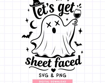 Lets Get Sheet Faced SVG PNG | Funny Halloween Shirt | Ghost Party Cricut File Digital Download