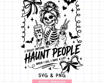 Intend To Haunt People When I Die SVG PNG, Sarcastic Snarky Witchy Funny Halloween Messy Bun Skeleton, Trendy Spooky Season Shirt design