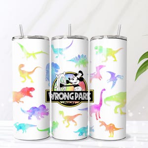 Wrong Park Tumbler Wrap PNG Mickey Dinosaurs 20oz Tumbler Design Seamless Sublimation Funny Vacay Mickey Tumbler Included 9 Free Design