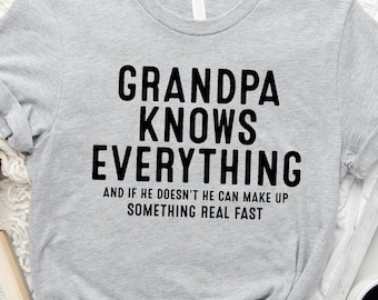 Funny Grandpa Knows Everything Shirt, Gift for Grandfather