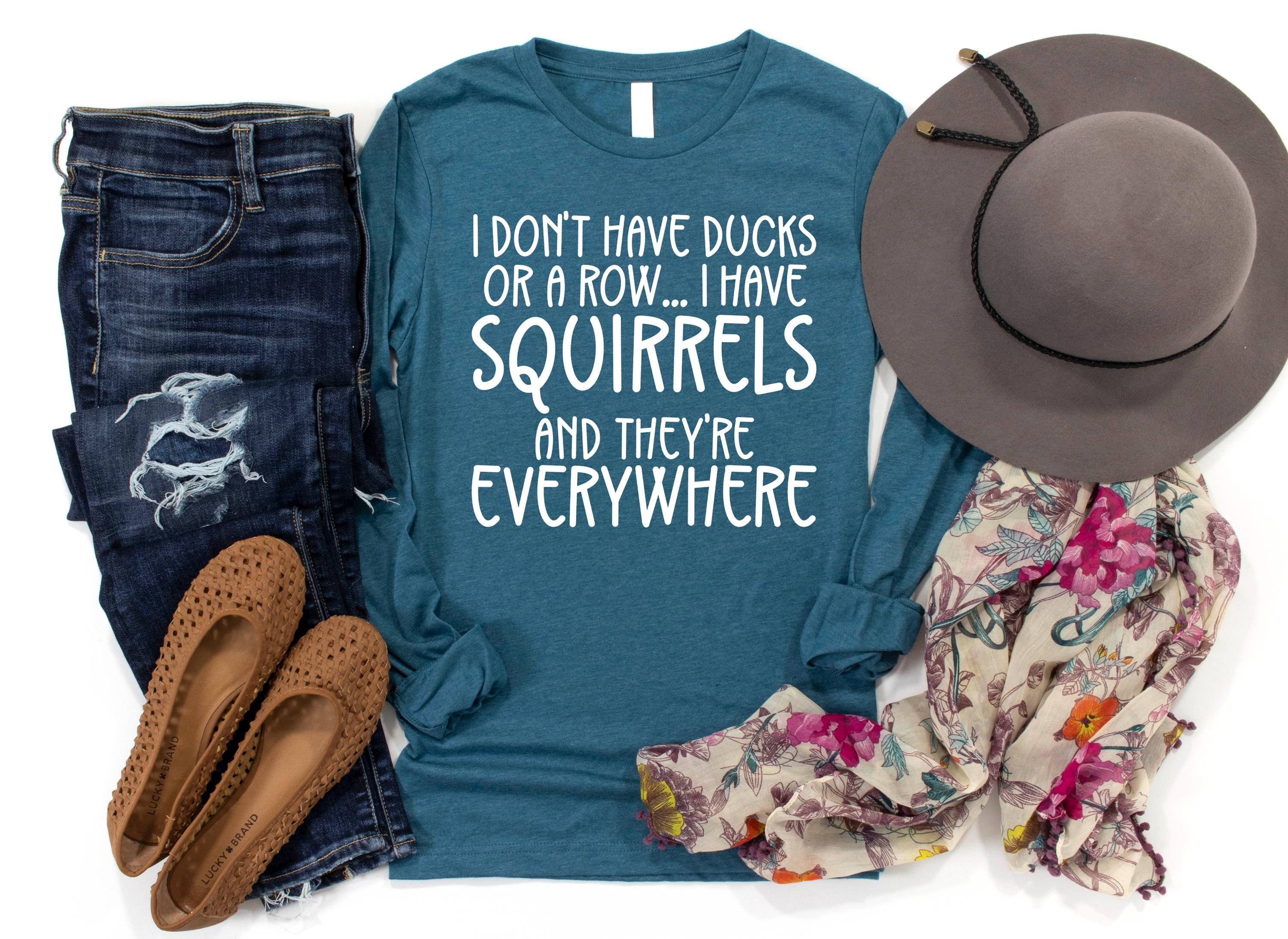 Funny Sarcastic Women's Long Sleeve Shirt: Squirrels Everywhere