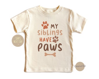 My Siblings Have Paws Shirt, Toddler Shirt, Pregnancy Announcement Kids Shirt, Dog Lover Shirt, Newborn Gift Shirt