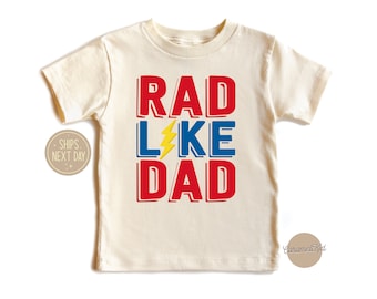 Rad Like Dad Toddler Shirt, Funny Father's Day Retro Kids Shirt, I Love My Dad Natural Infant Shirt, Toddler Shirt, Dad Kids Shirt