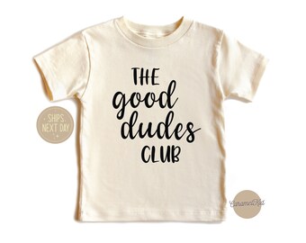The Good Dudes Club Shirt, Toddler Shirt, Birthday Shirt, Baby Boy Shirt, New Brother Shirt, New Baby Shirt