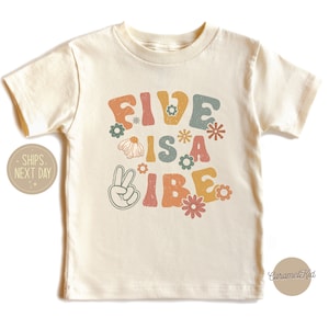 5th Birthday Girl Shirt, Five Is A Vibe Kids Shirt, Groovy 5th Birthday Shirt, Five Birthday Toddler Shirt, 5th Birthday Tee, Retro Birthday