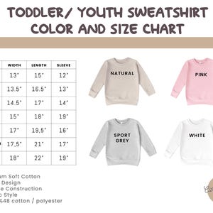 May include: Size chart for toddler and youth sweatshirts in natural, pink, sport grey, and white. The chart shows width, length, and sleeve measurements in inches for sizes 2T, 3T, 4T, 5/6T, Youth S, Youth M, and Youth L.