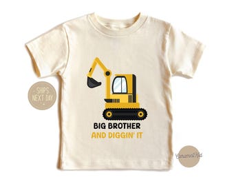 Big Brother And Digging it T-Shirt, Construction Tee, Excavator Tshirt, Big Brother Under Construction Shirt, Big Brother TShirt