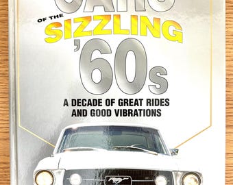 Vintage "Cars of the Sizzling 60s, A Decade of Great Rides and Good Vibrations," 2002
