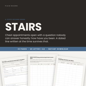 May include: A digital record book titled STAIRS, a COPD record book, featuring 22 pages in US Letter and A4 formats. The cover text reads: Chest appointments open with a question nobody can answer honestly: how have you been. Includes tracking forms.