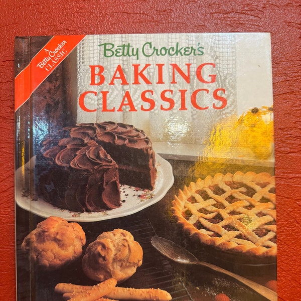 Betty Crocker's Baking Classics by Betty Crocker Cookbook