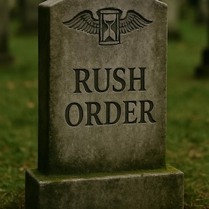 Rush Order for Custom Gravestones (ONE DOLLAR PLACEHOLDER)