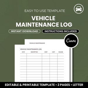 May include: A printable vehicle maintenance log template with the text "VEHICLE MAINTENANCE LOG" at the top. The template includes columns for date, description, shop, cost, and mileage. The template is editable and printable and includes instructions.