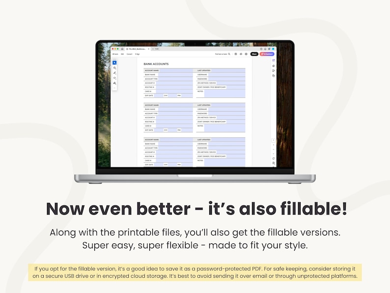 May include: A silver laptop displays a document titled "BANK ACCOUNTS" with fillable fields. The screen shows a light blue and white table. Text below the laptop reads "Now even better - it's also fillable!"