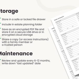 May include: A white document with sections for bank accounts and credit card information. The document includes instructions for storage and maintenance, such as storing in a safe place and updating every 6-12 months.