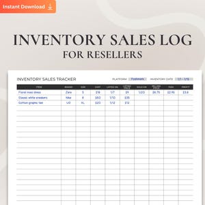 May include: An inventory sales log for resellers, with the title "Inventory Sales Log for Resellers." The log includes columns for item, brand, size, cost, listed on, listing price, sold on, selling price, fees, and profit. The top left corner has the text "Easy Access Instant Download."