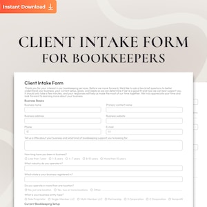 May include: A white Client Intake Form for Bookkeepers, with fields for business information and bookkeeping setup details. The form includes the text "Easy Access" and "Instant Download" in the top left corner.