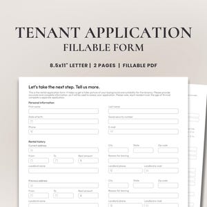 May include: A printable tenant application form with the title "Tenant Application Fillable Form" and the text "Let's take the next step. Tell us more." The form includes sections for personal information, rental history, and previous addresses.
