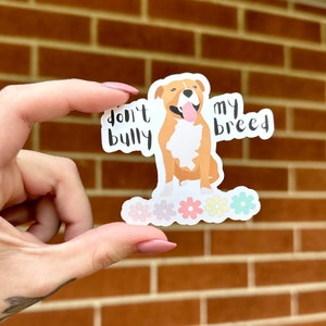 sticker | don’t bully my breed | dog lovers | purebred dogs | pitbull lovers | bully breed lovers | BSL