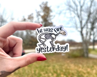 vetmed stickers | he was fine yesterday | vet tech | vet assistant | vet nurse | veterinarian | veterinary | R/L/CVT | DVM
