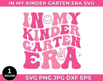 1+ In My Kindergarten Era Svg Png, Back To School Svg, Teacher Shirt Svg, Kindergarten Teacher, Svg For Shirts, Instant Download, Silhouette