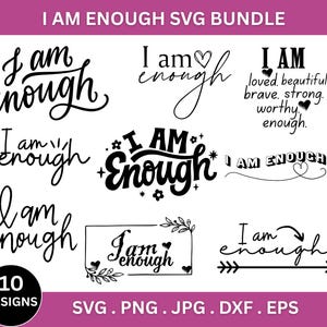 I Am Enough Svg Bundle, Inspirational Svg, Motivational Svg, Self Love Svg, I Am Enough Dxf, Affirmation Svg, Instant Download, Silhouette