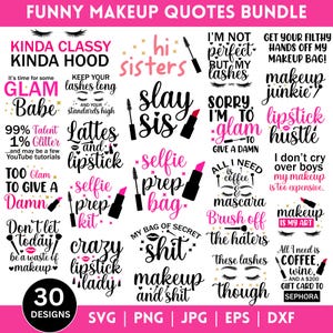 May include: A collection of 30 funny makeup quotes in a bundle. The quotes are in black and pink text with images of lipstick, mascara, and eyelashes. The words include "Glam Babe", "Slay Sis", and "Makeup Junkie".