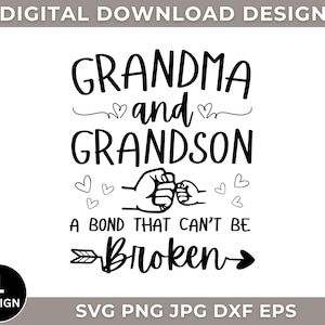 May include: Black and white design with the text "Grandma and Grandson" and a bond that can't be broken. Two fists bump together. The design includes hearts and an arrow.