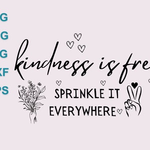 Kindness Is Free Sprinkle It Everywhere Svg / Png / Jpg, Positive Quote, Inspirational Svg, Self Love Svg, Popular Svg, Instant Download