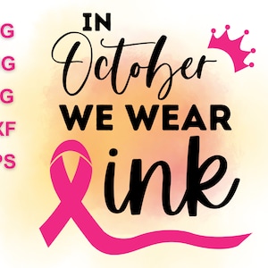 In October We Wear Pink Svg Png / Cancer Awareness Svg, Breast Cancer Svg, Commercial Use, Svg Files For Cricut, Cricut, Silhouette, Vector