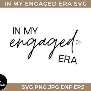 In My Engaged Era Svg Png, In My Bride Era, Finance Svg, Bachelorette Party Svg, Engagement Svg, Engaged Era Png, Instant Download