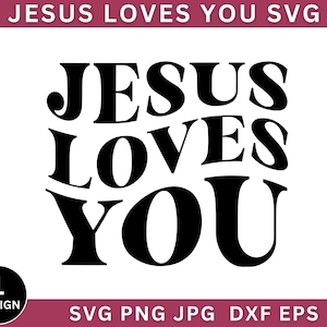 1+ Jesus Loves You Svg Png, Christian Shirts Svg, Religious Svg, Bible Verse Svg, Jesus Loves You Png, Jesus Shirt Svg, Instant Download