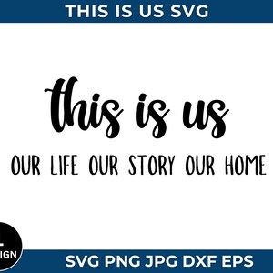 1+ This Is Us Svg Png, Our Story Cut File, Wedding Quote, Anniversary Sign Svg, Home Decor Svg, Family Svg, Instant Download