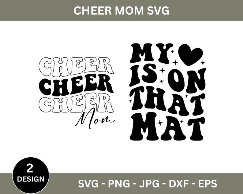 May include: Two designs for a cheer mom SVG cut file. The first design says "Cheer Mom" in a wavy font. The second design says "My heart is on that mat" in a wavy font with a heart.