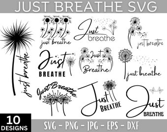 Just Breathe Svg Bundle, Just Breathe Clipart, Inspirational Svg, Just Breathe Png, Just Breathe Shirt, Positive Quote Svg, Instant Download