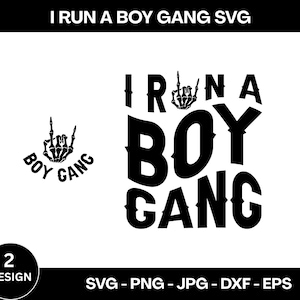 I Run A Boy Gang Svg Png, Boy Mom Svg, Skeleton Boy Mom Svg, Life Is Better With My Boys, Svg For Shirts, Mama Shirt Svg, Instant Download