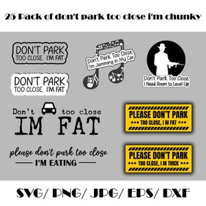 近くに駐車しないでください。私は太っています。SVG、車のデカールSVG、面白い車のSVG、面白い名言SVG、面白いママのデカールSVG、車のステッカーSVG、即時ダウンロード