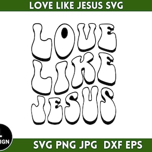 Love Like Jesus Svg Png, Christian Svg, Jesus Love Svg,Religious Svg, Bible Verse Svg, Faith Svg, Svg For Shirts, Jesus Svg,Instant Download