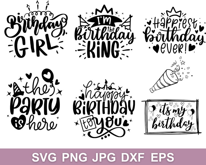 May include: Black and white birthday party design elements with text such as "Birthday Girl", "I'm the Birthday King", "Happiest Birthday Ever", "The Party is Here", "Happy Birthday to You", and "It's My Birthday".