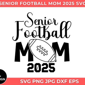 1+ Senior Football Mom 2025 Svg Png, Senior Football Svg, Senior Svg, Football Svg, Senior 2025 Svg, Sports Svg, Instant Download,Silhouette