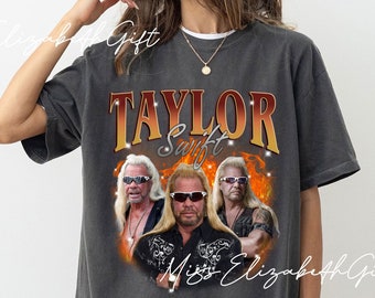 Taylor Swift Dog The Bounty Hunter Shirt, Funny Taylor Swift T-shirt, 90's Bootleg Shirt, Funny Taylor Swift Hoodie, Unhinged Shirt