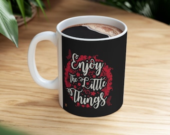 Enjoy the Little Things Mug, Black and Red Inspirational Coffee Cup, Selling Mugs, Mugs Gift, Handmade Mugs, Christmas Mugs, Gifts for Him