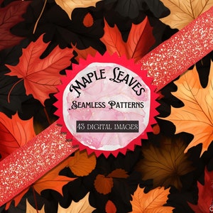 43 Maple Leaves Seamless Pattern, Autumn Patterns, Fall Leaves Papers, Seamless Fall Papers, Seamless Autumn Patterns, Tileable Fall Papers