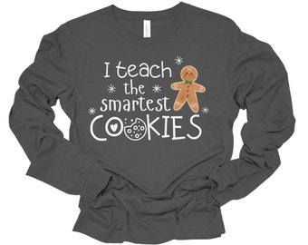I Teach the Smartest Cookies Christmas Teacher Shirt