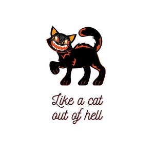 Op de afbeelding: Een zwarte kat met oranje ogen en een dreigende grijns. De kat staat op alle vier poten met zijn staart opgerold. De tekst "Like a cat out of hell" staat onder de kat.