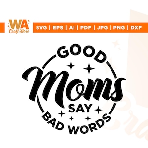 Le brave mamme dicono parolacce in formato SVG, Silhouette, Cricut, Vita da mamma divertente in formato SVG, File di taglio Mom Mode, Design per maglietta Mom Vibes, Mamma sarcastica in formato SVG, Stirabile