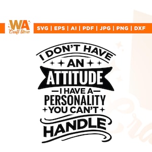 No tengo una actitud, tengo una personalidad que no puedes controlar Svg, Cricut, Sublimación, Svg sarcástico, Svg de sarcasmo, Svg de citas divertidas, Vinilo