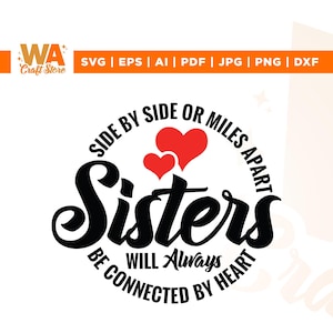 Sœurs SVG, côte à côte SVG, ou sœurs à des kilomètres de distance SVG, Cricut, sublimation, Seront toujours SVG, Être connectées par le cœur SVG, Meilleures amies Png