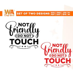 Not Friendly Do Not Touch svg, funny svg File, Cricut, Sublimation, Not Friendly svg, Touch svg, Not Friendly Do Not Touch, Not Friendly png